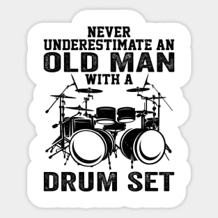 Drummer Never Underestimate An Old Man With A Drum Set Sticker